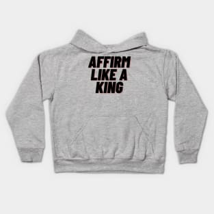 Affirm Like A King Kids Hoodie